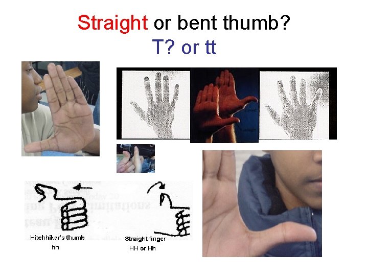 Straight or bent thumb? T? or tt 