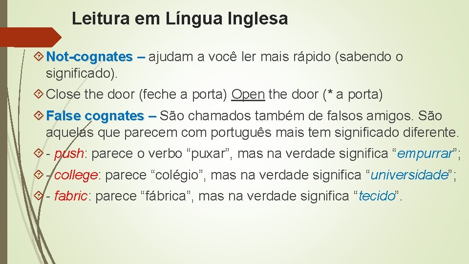 Leitura em Língua Inglesa Not-cognates – ajudam a você ler mais rápido (sabendo o