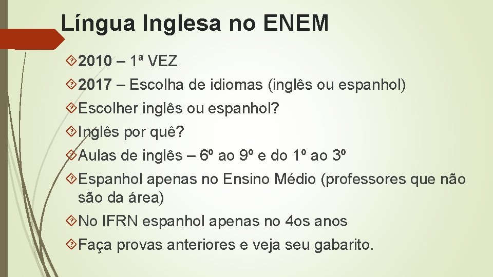 Língua Inglesa no ENEM 2010 – 1ª VEZ 2017 – Escolha de idiomas (inglês