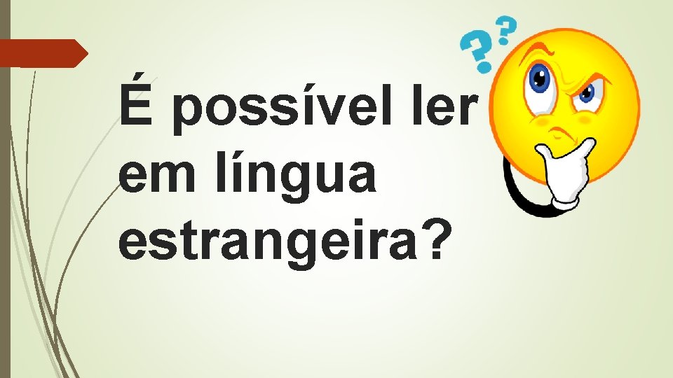 É possível ler em língua estrangeira? 