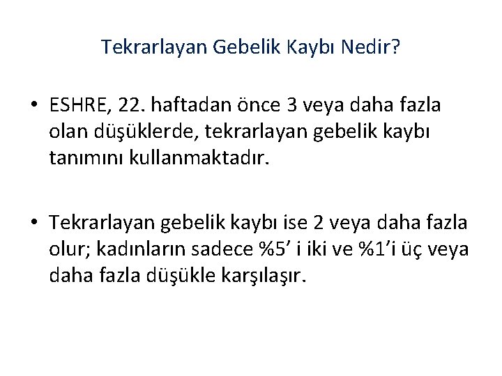 Tekrarlayan Gebelik Kaybı Nedir? • ESHRE, 22. haftadan önce 3 veya daha fazla olan