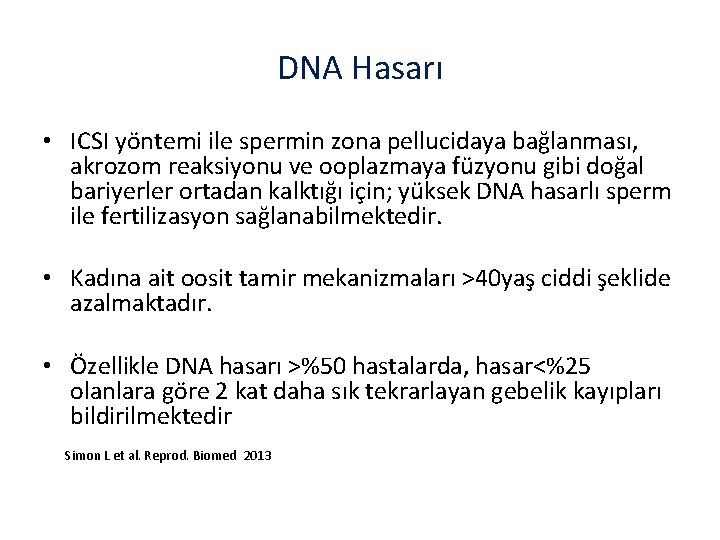 DNA Hasarı • ICSI yöntemi ile spermin zona pellucidaya bağlanması, akrozom reaksiyonu ve ooplazmaya