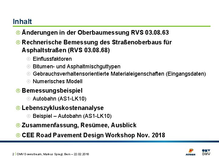 Inhalt Änderungen in der Oberbaumessung RVS 03. 08. 63 Rechnerische Bemessung des Straßenoberbaus für