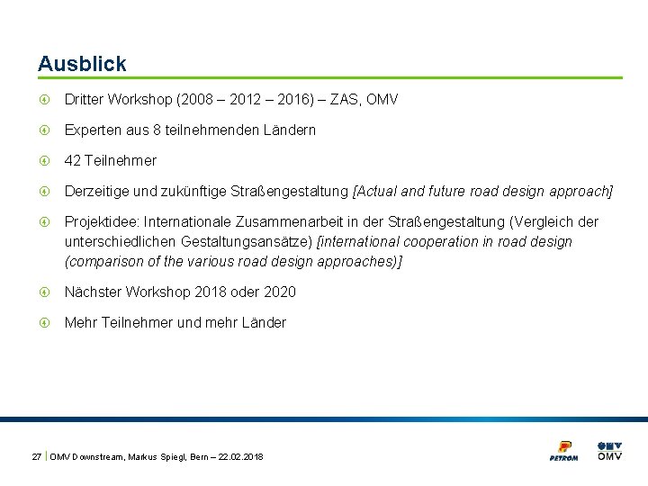 Ausblick Dritter Workshop (2008 – 2012 – 2016) – ZAS, OMV Experten aus 8