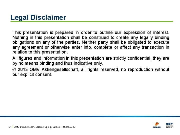 Legal Disclaimer This presentation is prepared in order to outline our expression of interest.