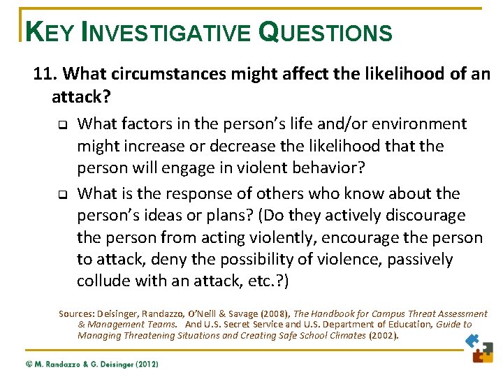 KEY INVESTIGATIVE QUESTIONS 11. What circumstances might affect the likelihood of an attack? q