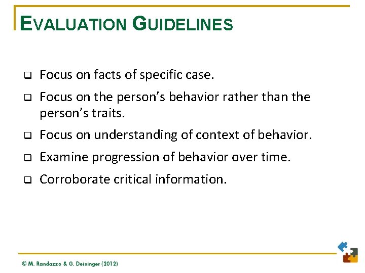 EVALUATION GUIDELINES q q Focus on facts of specific case. Focus on the person’s