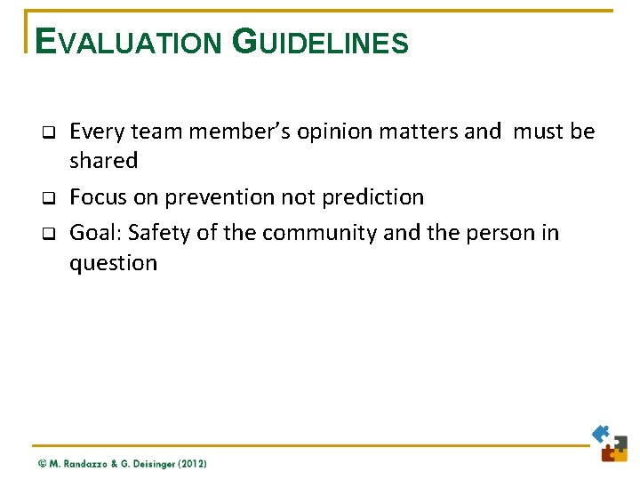 EVALUATION GUIDELINES q q q Every team member’s opinion matters and must be shared