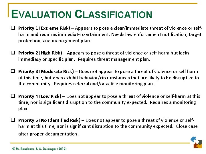EVALUATION CLASSIFICATION q Priority 1 (Extreme Risk) – Appears to pose a clear/immediate threat