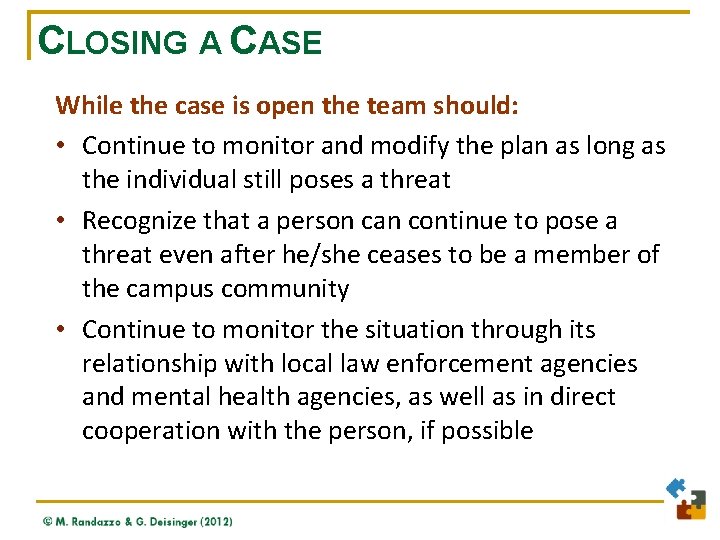 CLOSING A CASE While the case is open the team should: • Continue to