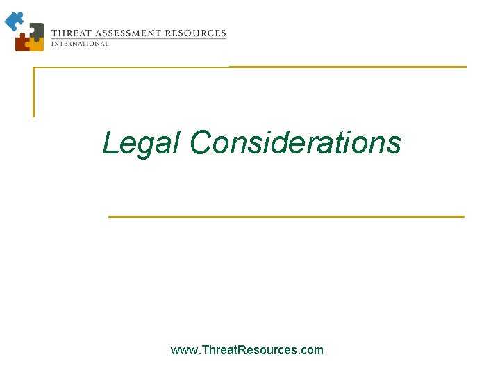 Legal Considerations www. Threat. Resources. com 