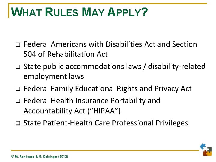 WHAT RULES MAY APPLY? q q q Federal Americans with Disabilities Act and Section