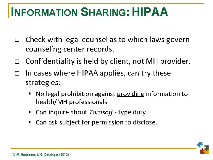 INFORMATION SHARING: HIPAA q q q Check with legal counsel as to which laws