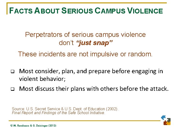 FACTS ABOUT SERIOUS CAMPUS VIOLENCE Perpetrators of serious campus violence don’t “just snap” These