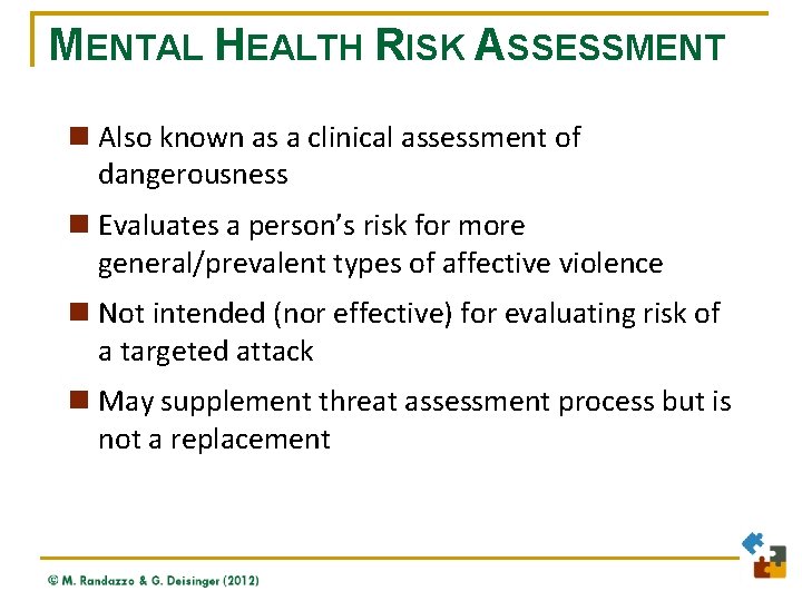 MENTAL HEALTH RISK ASSESSMENT n Also known as a clinical assessment of dangerousness n