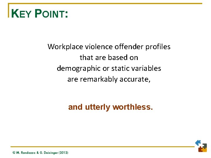 KEY POINT: Workplace violence offender profiles that are based on demographic or static variables