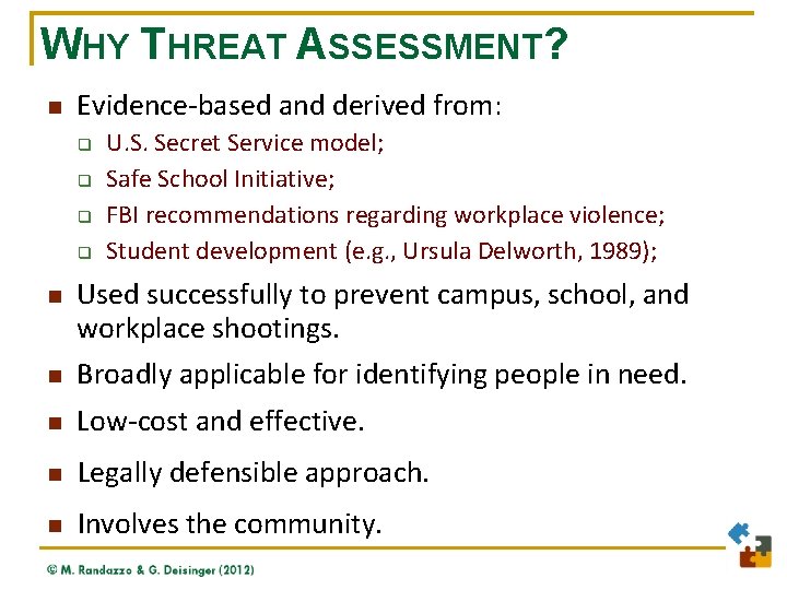 WHY THREAT ASSESSMENT? n Evidence-based and derived from: q q n U. S. Secret