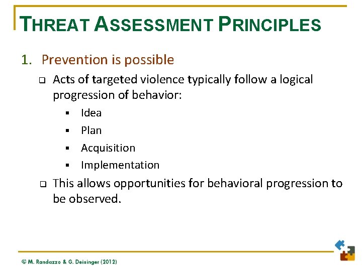 THREAT ASSESSMENT PRINCIPLES 1. Prevention is possible q Acts of targeted violence typically follow