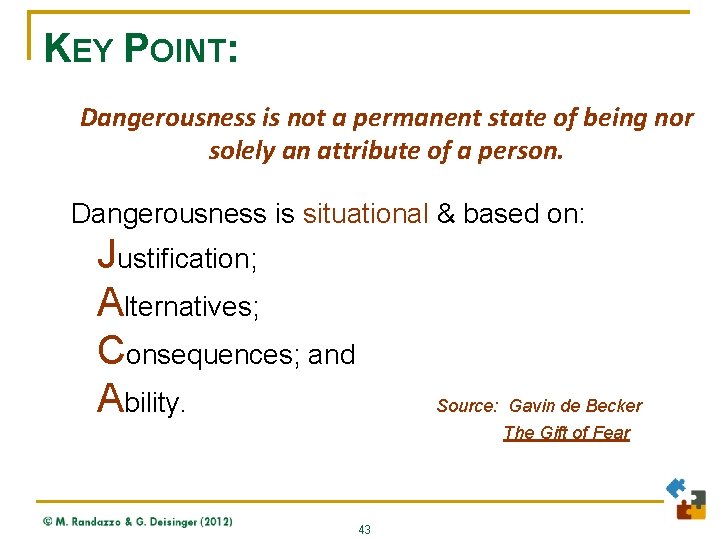 KEY POINT: Dangerousness is not a permanent state of being nor solely an attribute