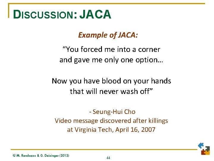 DISCUSSION: JACA Example of JACA: “You forced me into a corner and gave me
