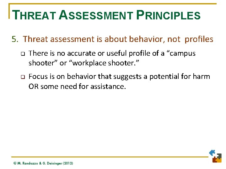 THREAT ASSESSMENT PRINCIPLES 5. Threat assessment is about behavior, not profiles q q There