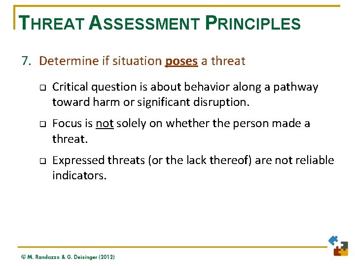 THREAT ASSESSMENT PRINCIPLES 7. Determine if situation poses a threat q q q Critical