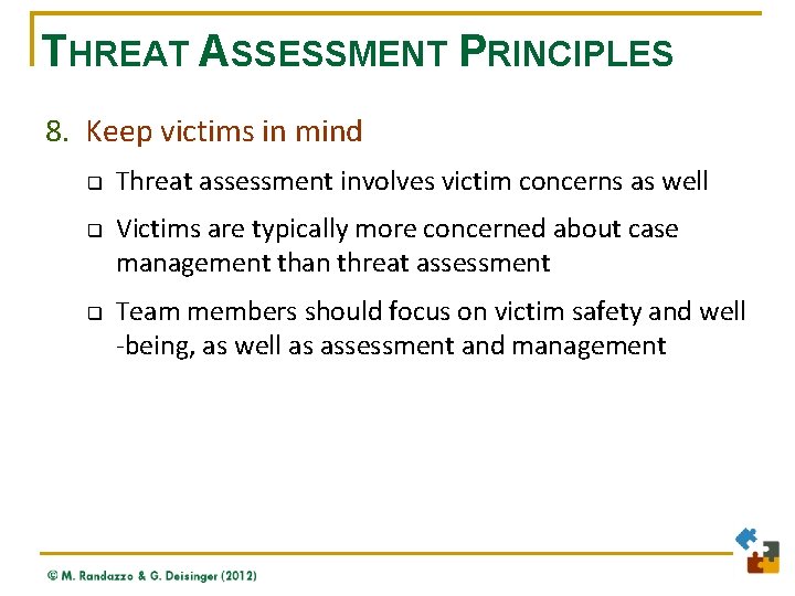 THREAT ASSESSMENT PRINCIPLES 8. Keep victims in mind q q q Threat assessment involves