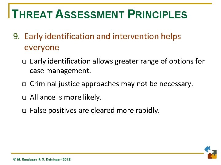 THREAT ASSESSMENT PRINCIPLES 9. Early identification and intervention helps everyone q Early identification allows