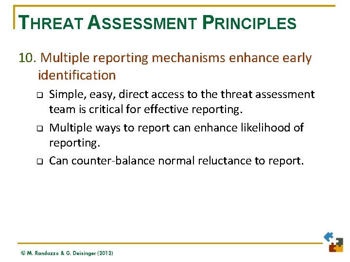 THREAT ASSESSMENT PRINCIPLES 10. Multiple reporting mechanisms enhance early identification q q q Simple,