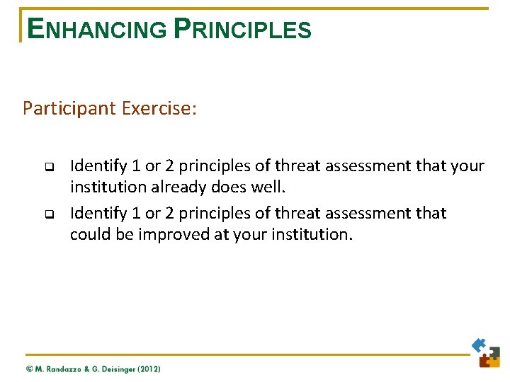 ENHANCING PRINCIPLES Participant Exercise: q q Identify 1 or 2 principles of threat assessment