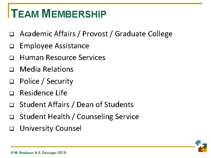 TEAM MEMBERSHIP q q q q q Academic Affairs / Provost / Graduate College