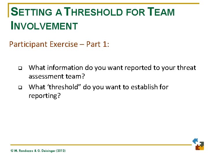 SETTING A THRESHOLD FOR TEAM INVOLVEMENT Participant Exercise – Part 1: q q What