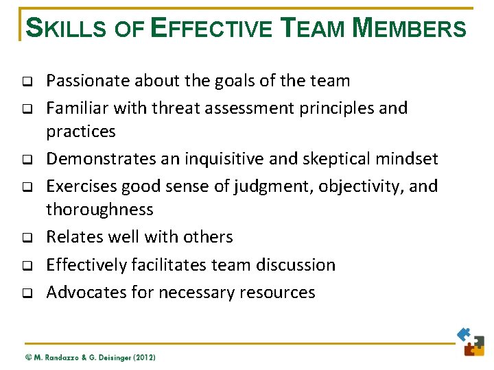 SKILLS OF EFFECTIVE TEAM MEMBERS q q q q Passionate about the goals of