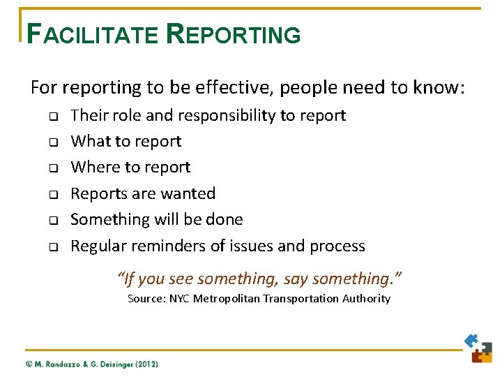 FACILITATE REPORTING For reporting to be effective, people need to know: q q q