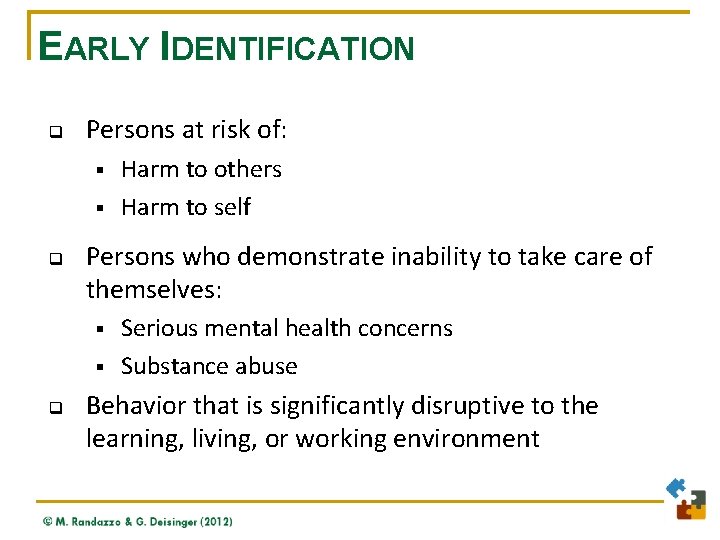EARLY IDENTIFICATION q Persons at risk of: § § q Persons who demonstrate inability