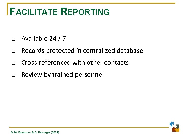 FACILITATE REPORTING q Available 24 / 7 q Records protected in centralized database q