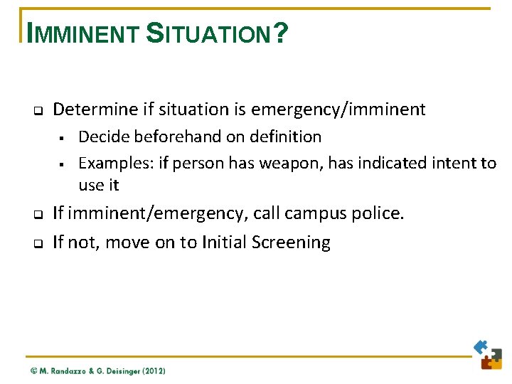 IMMINENT SITUATION? q Determine if situation is emergency/imminent § § q q Decide beforehand