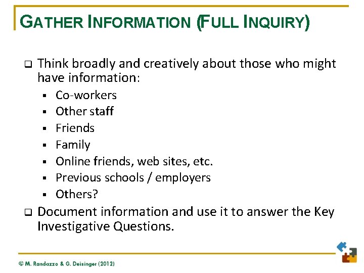 GATHER INFORMATION (FULL INQUIRY) q Think broadly and creatively about those who might have
