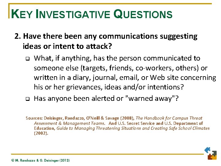 KEY INVESTIGATIVE QUESTIONS 2. Have there been any communications suggesting ideas or intent to