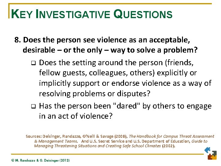 KEY INVESTIGATIVE QUESTIONS 8. Does the person see violence as an acceptable, desirable –