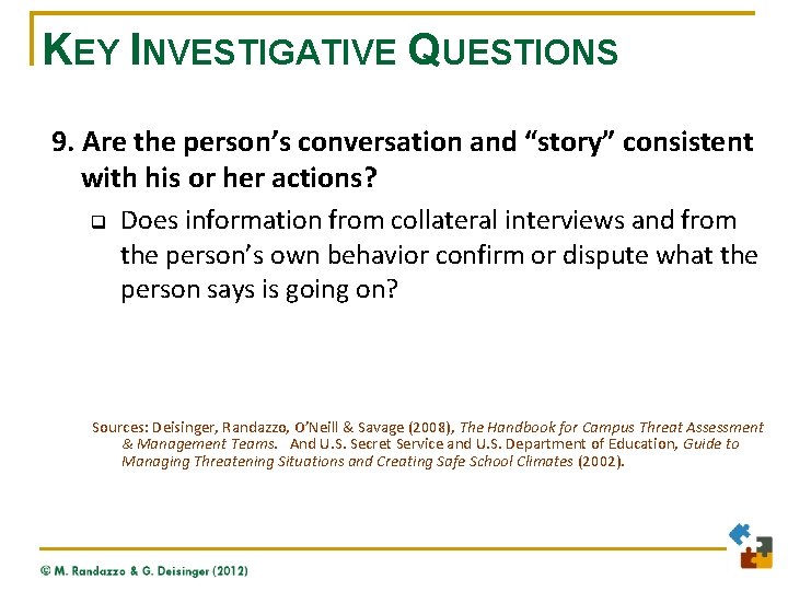 KEY INVESTIGATIVE QUESTIONS 9. Are the person’s conversation and “story” consistent with his or