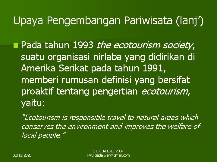 Upaya Pengembangan Pariwisata (lanj’) tahun 1993 the ecotourism society, suatu organisasi nirlaba yang didirikan