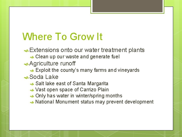 Where To Grow It Extensions Clean up our waste and generate fuel Agriculture onto