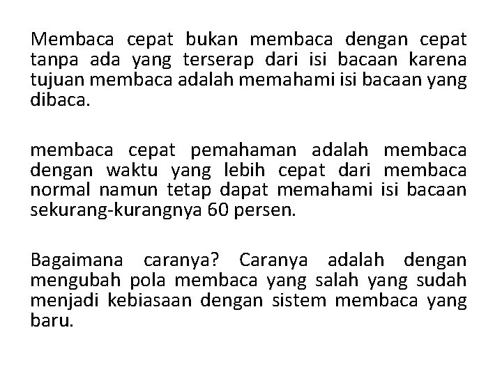 Membaca cepat bukan membaca dengan cepat tanpa ada yang terserap dari isi bacaan karena