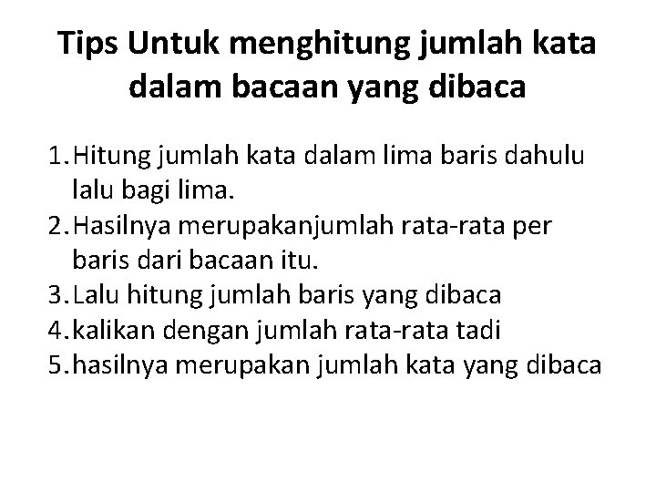 Tips Untuk menghitung jumlah kata dalam bacaan yang dibaca 1. Hitung jumlah kata dalam