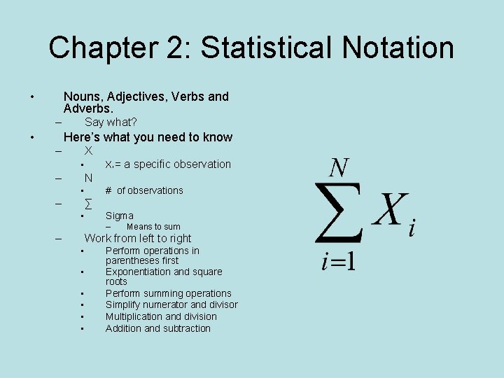 Chapter 2: Statistical Notation • Nouns, Adjectives, Verbs and Adverbs. – • Say what?