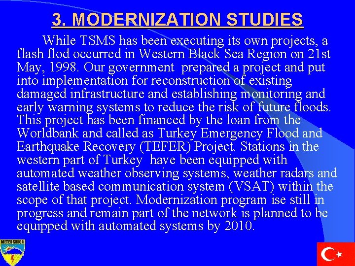 3. MODERNIZATION STUDIES While TSMS has been executing its own projects, a flash flod