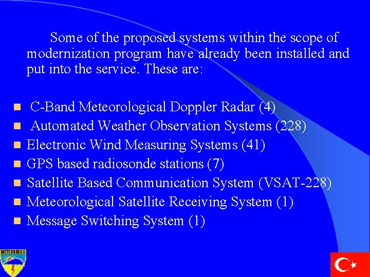 Some of the proposed systems within the scope of modernization program have already been