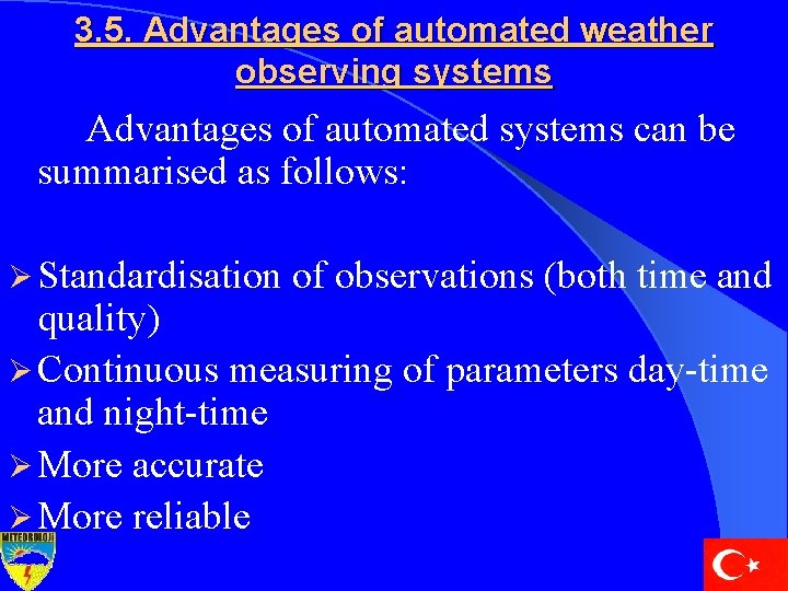 3. 5. Advantages of automated weather observing systems Advantages of automated systems can be