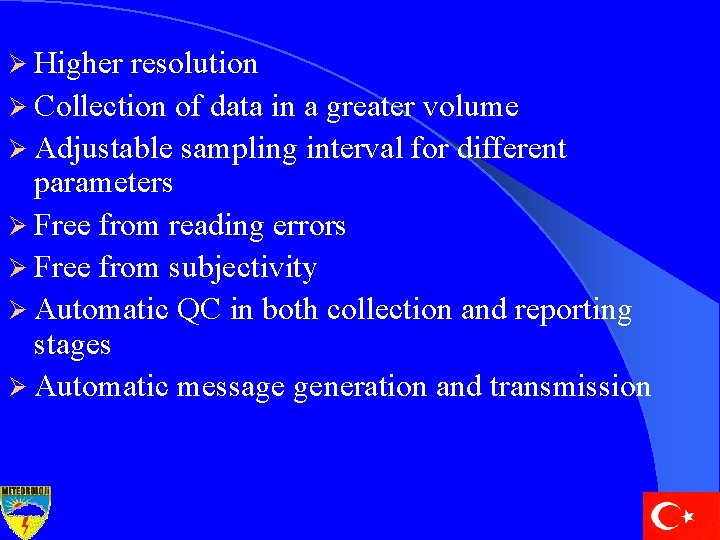 Ø Higher resolution Ø Collection of data in a greater volume Ø Adjustable sampling